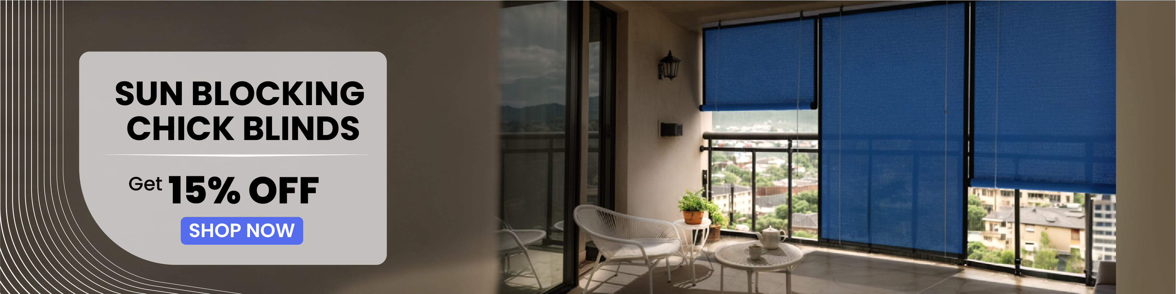 Sun Blocking Chick Blinds